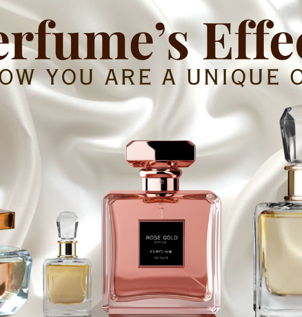 Perfume’s Effect and How You are a Unique One