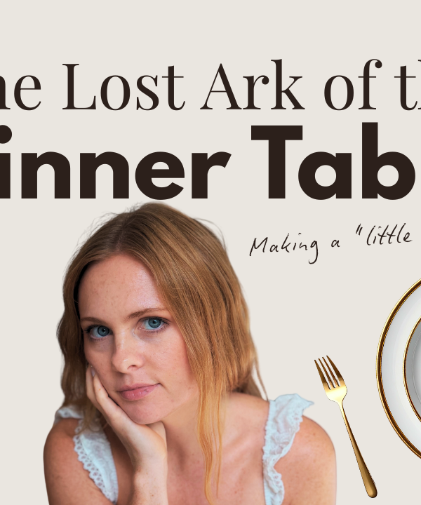 The Lost Ark of the Dinner Table: How to create a “little sanctuary” inside of every home